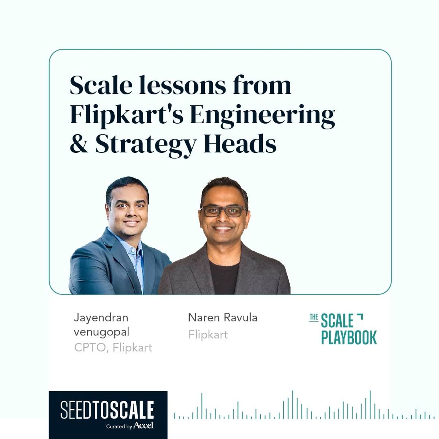 INSIGHTS #58 – The Scale Playbook: Scale lessons from Flipkart’s Engineering & Strategy Heads