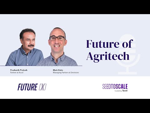 Future of Agritech: The evolution of Agritech in India – SEED TO SCALE INSIGHTS #64